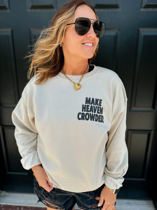 Make Heaven Crowded Pullover